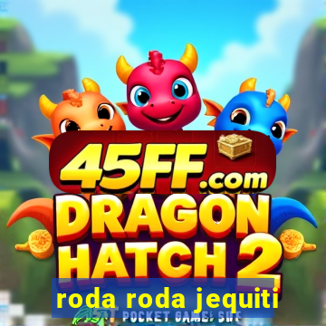roda roda jequiti